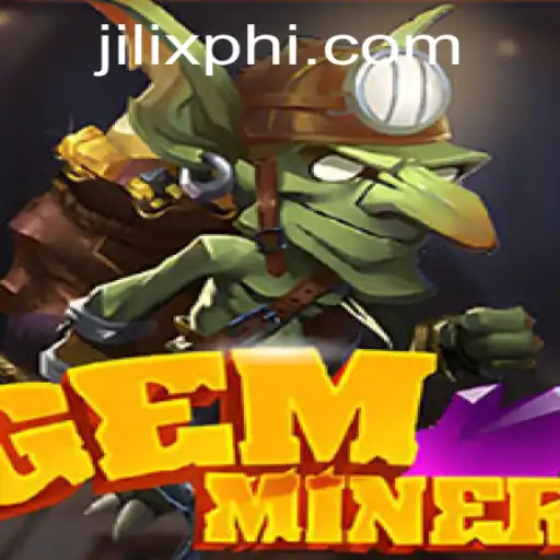 Discover the Adventure of GemMiner on JILIX.COM: A Thrilling Journey into the World of Precious Stones